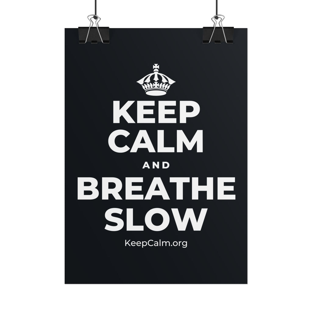 KEEP CALM AND BREATHE SLOW Poster (Dark)