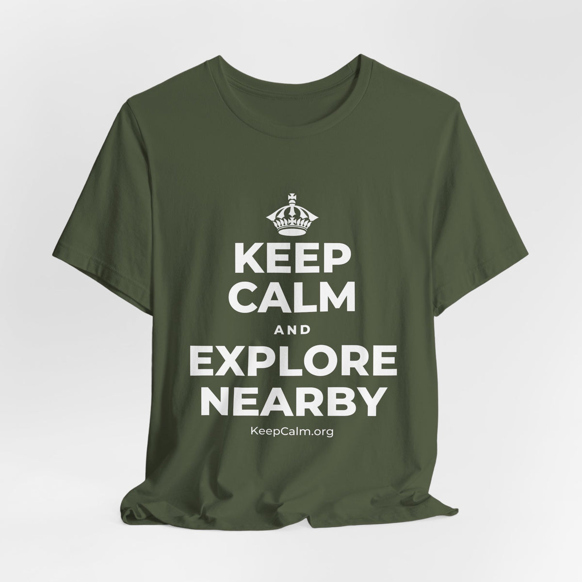 KEEP CALM AND EXPLORE NEARBY T-Shirt (Military Green–Autumn)