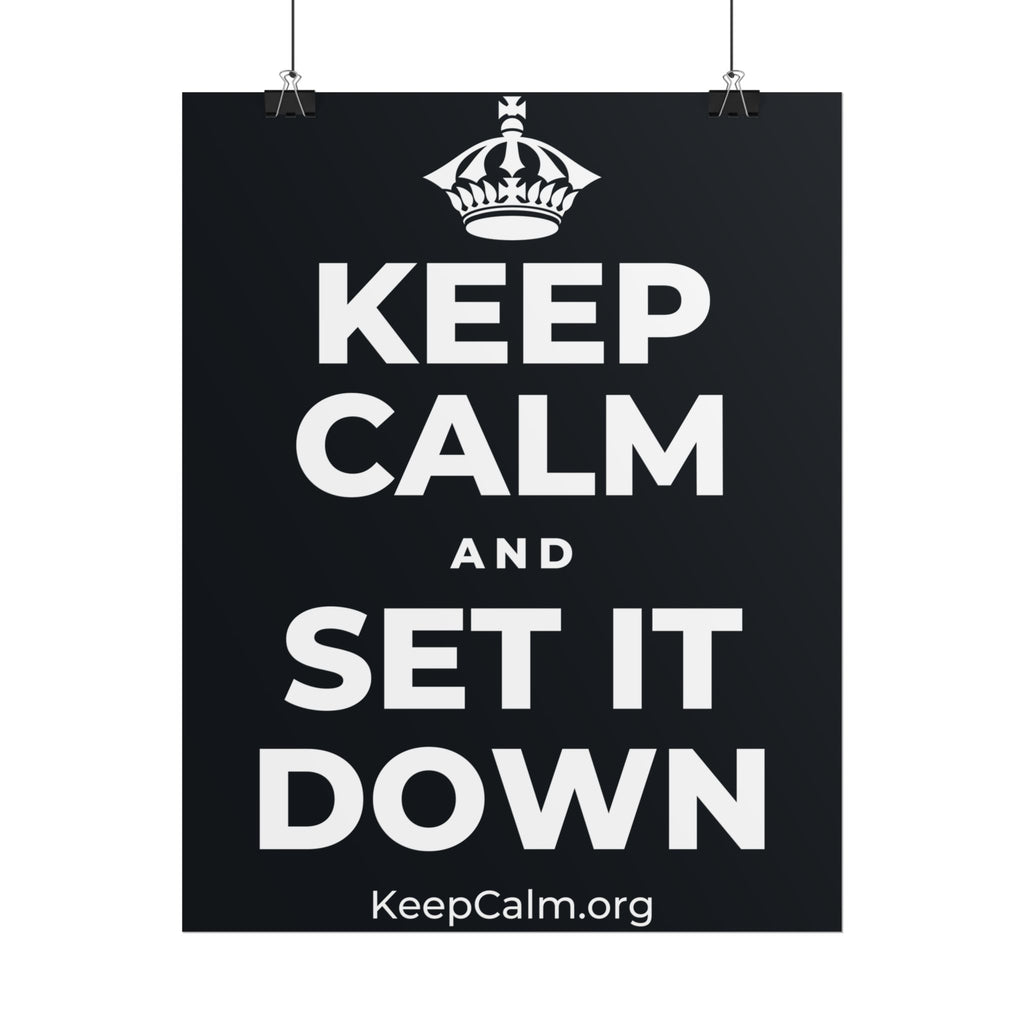 KEEP CALM AND SET IT DOWN Poster (Dark)