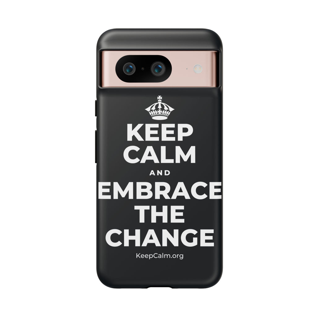 KEEP CALM AND EMBRACE THE CHANGE Phone Case (Dark)