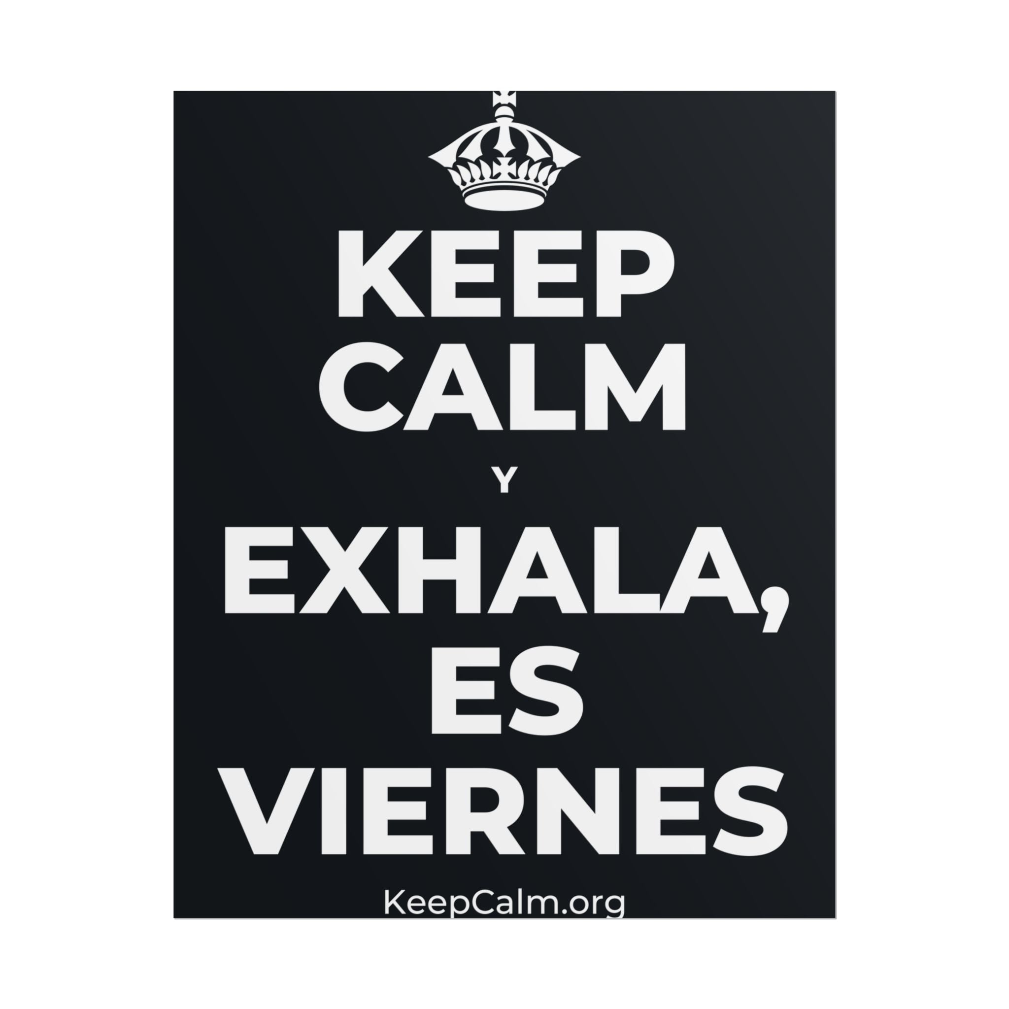 KEEP CALM Y EXHALA, ES VIERNES Poster (Dark)