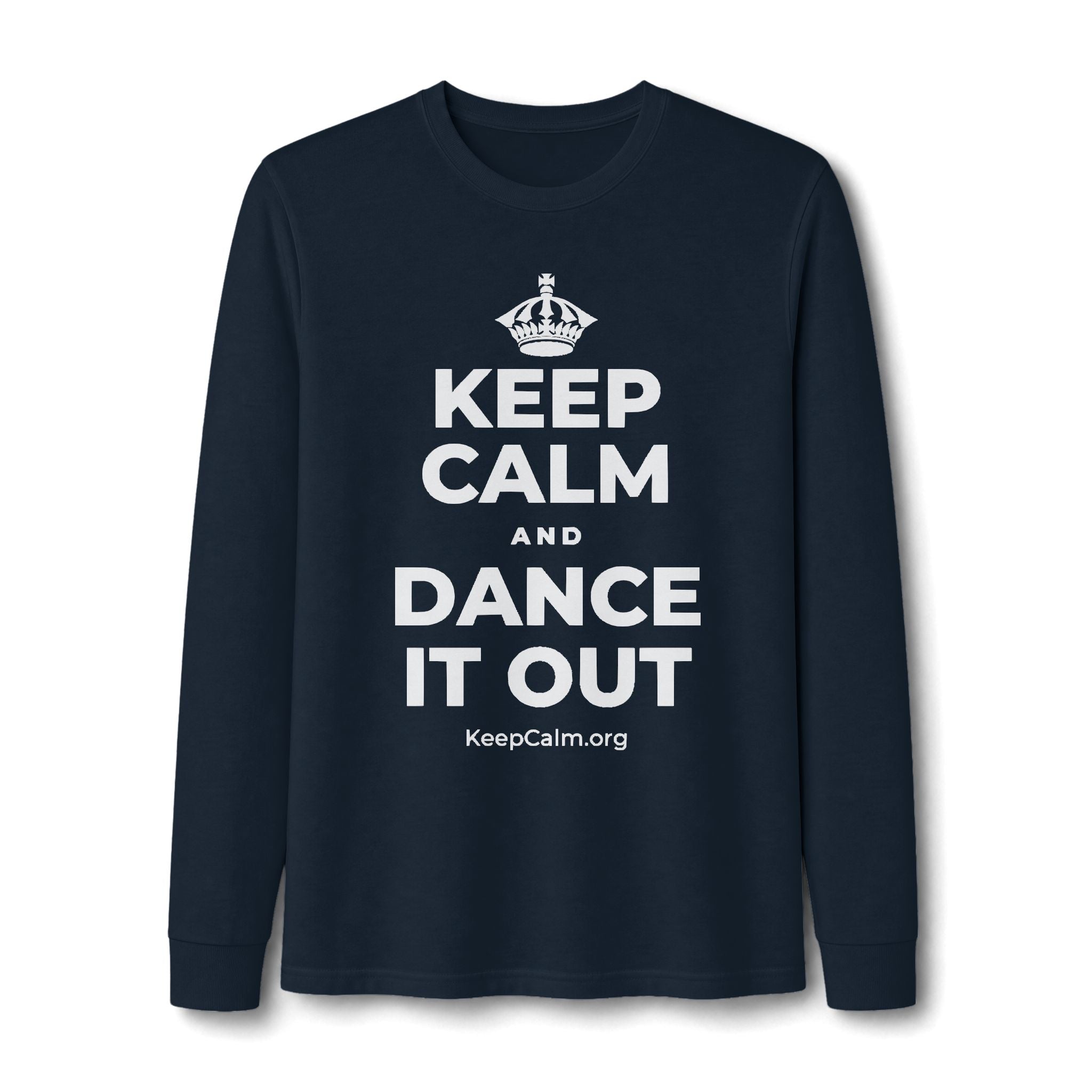 KEEP CALM AND DANCE IT OUT Long Sleeve Tee