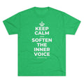 KEEP CALM AND SOFTEN THE INNER VOICE Tri-Blend Tee
