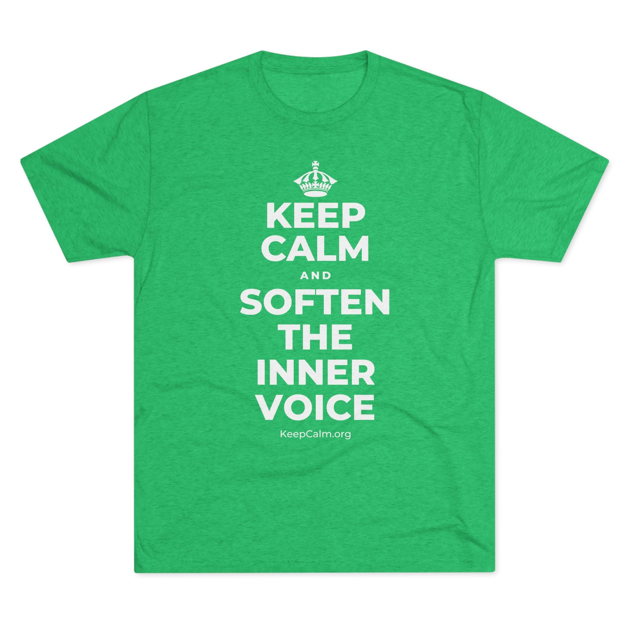 KEEP CALM AND SOFTEN THE INNER VOICE Tri-Blend Tee