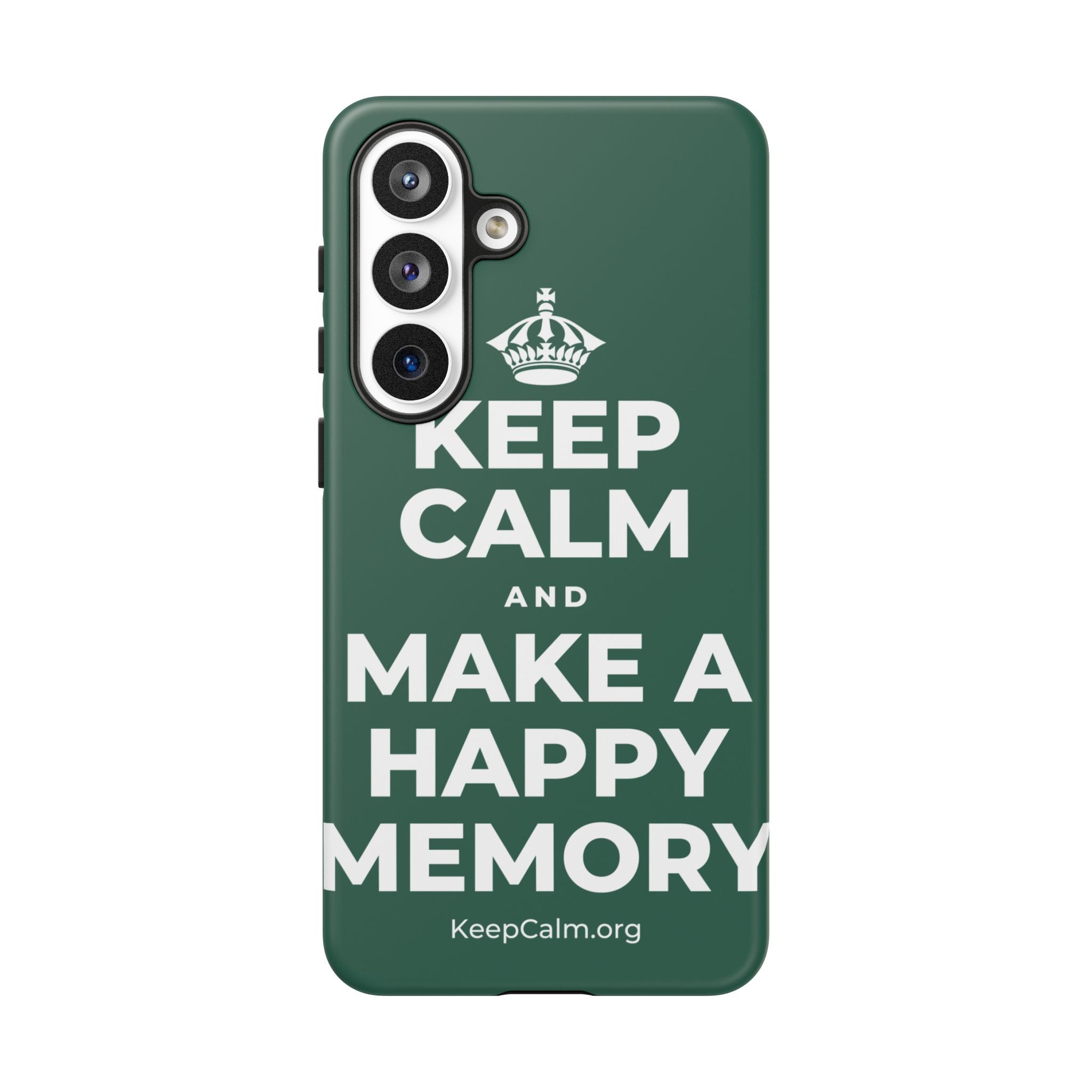 KEEP CALM AND MAKE A HAPPY MEMORY Phone Case