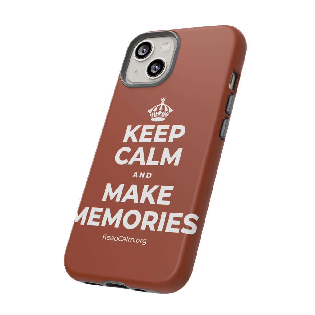 KEEP CALM AND MAKE MEMORIES Phone Case