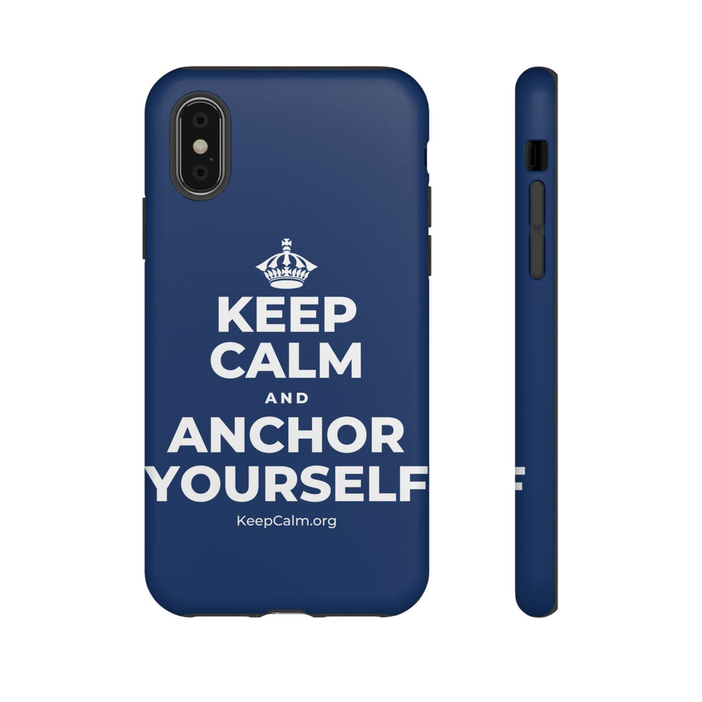 KEEP CALM AND ANCHOR YOURSELF Phone Case