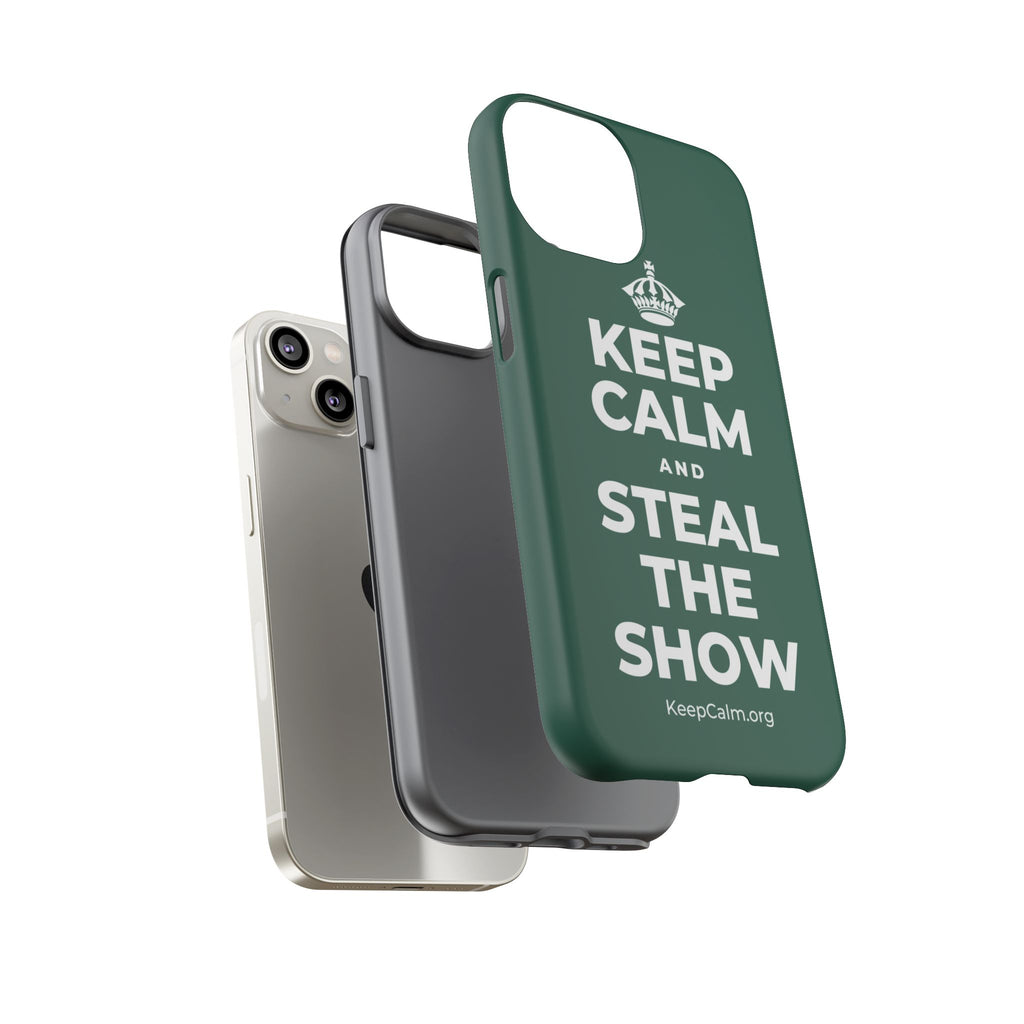KEEP CALM AND STEAL THE SHOW Phone Case