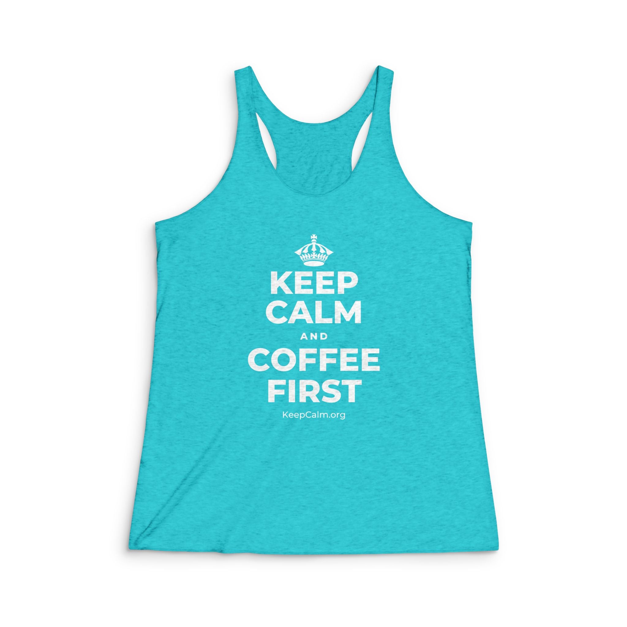 KEEP CALM AND COFFEE FIRST Women's Racerback Tank