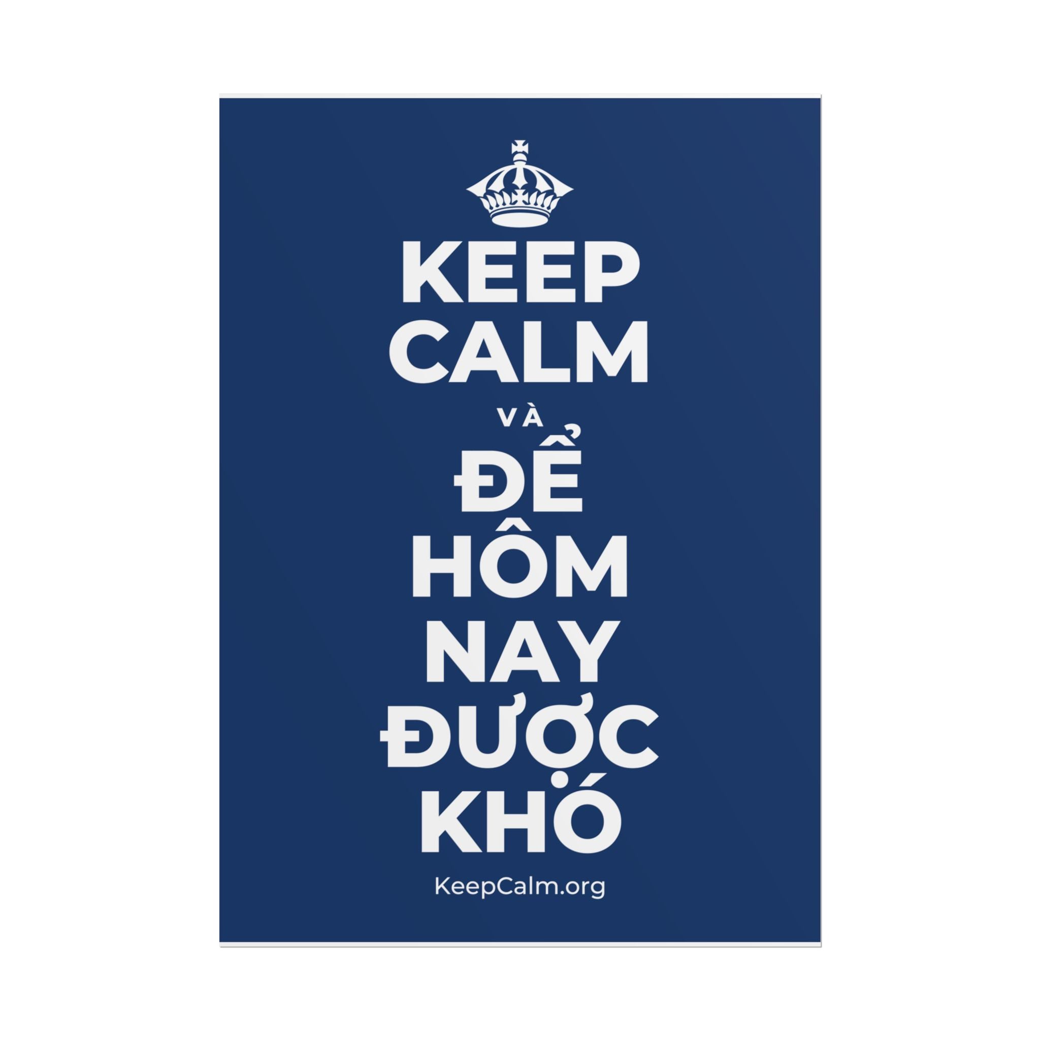 KEEP CALM VÀ ĐỂ HÔM NAY ĐƯỢC KHÓ Poster