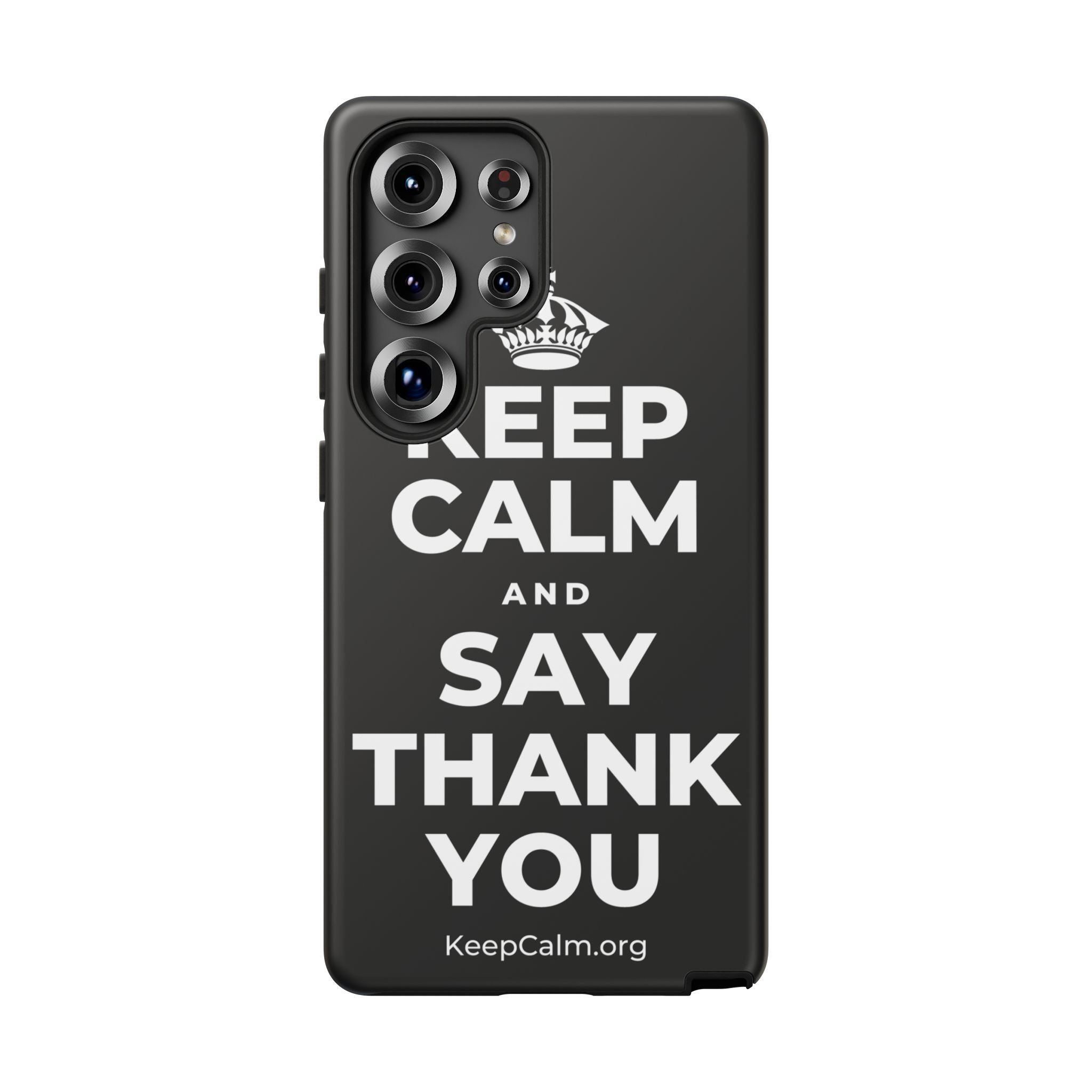 KEEP CALM AND SAY THANK YOU Phone Case