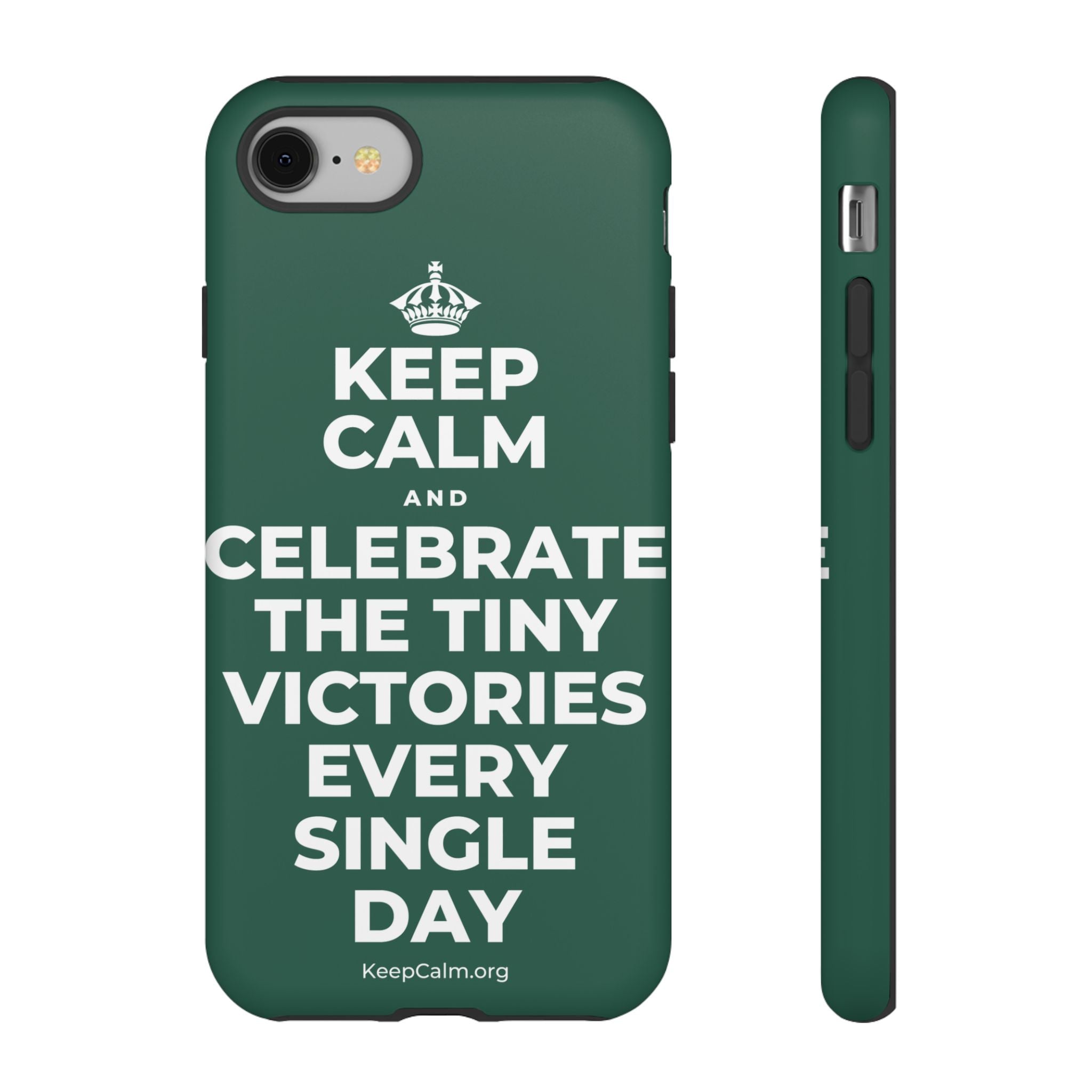KEEP CALM AND CELEBRATE THE TINY VICTORIES EVERY SINGLE DAY Phone Case