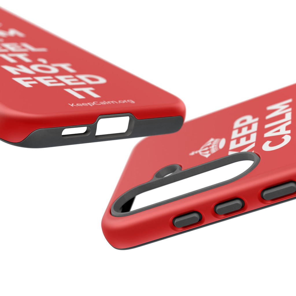 KEEP CALM AND FEEL IT, NOT FEED IT Phone Case