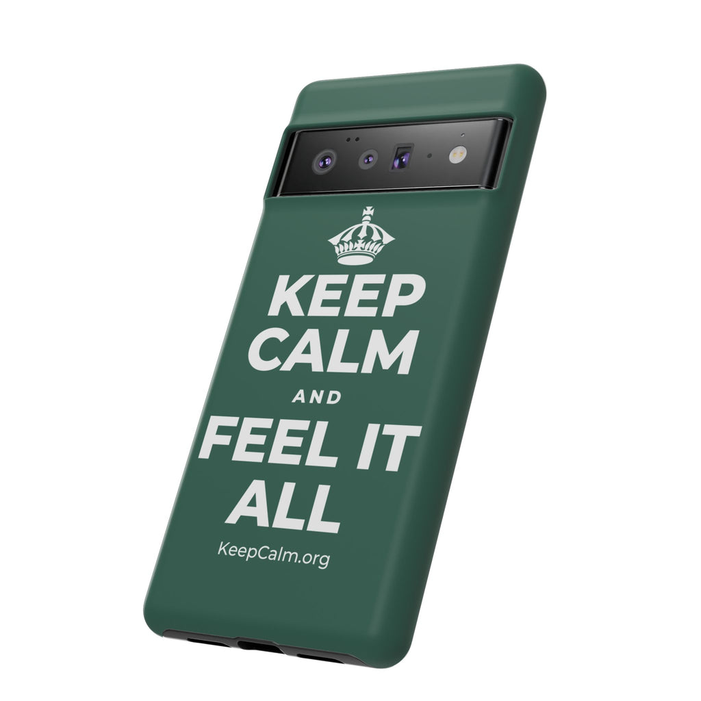 KEEP CALM AND FEEL IT ALL Phone Case