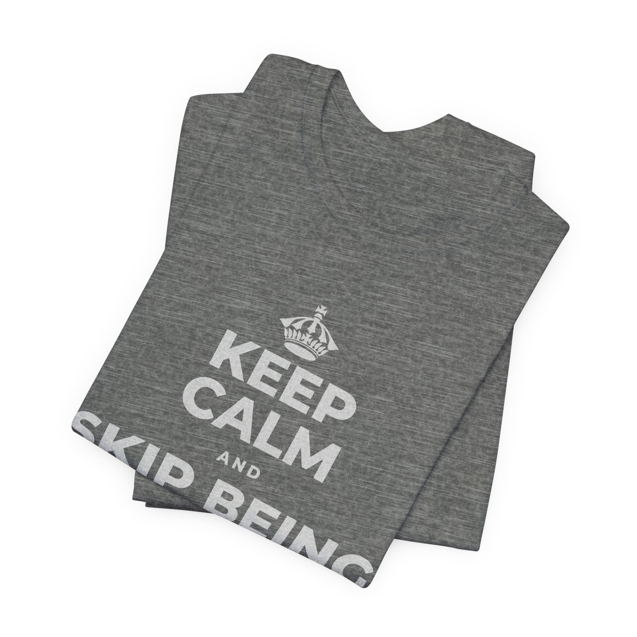 KEEP CALM AND SKIP BEING OKAY TODAY T-Shirt (Baby Blue–Silver)
