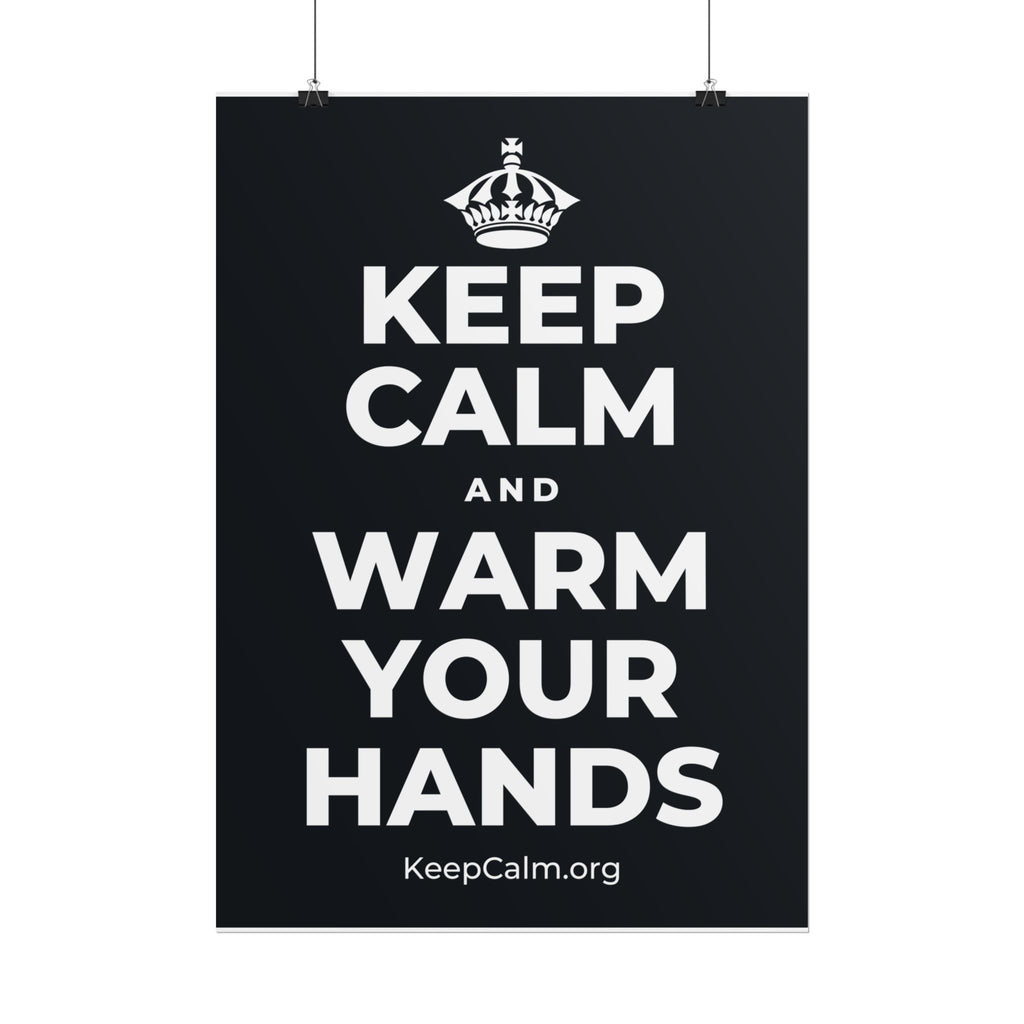 KEEP CALM AND WARM YOUR HANDS Poster (Dark)
