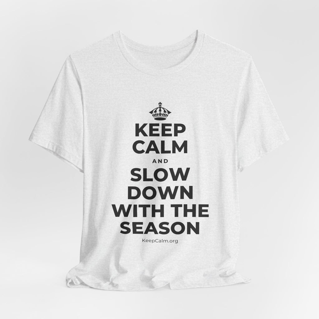 KEEP CALM AND SLOW DOWN WITH THE SEASON T-Shirt (Soft Cream–Heather Mauve)
