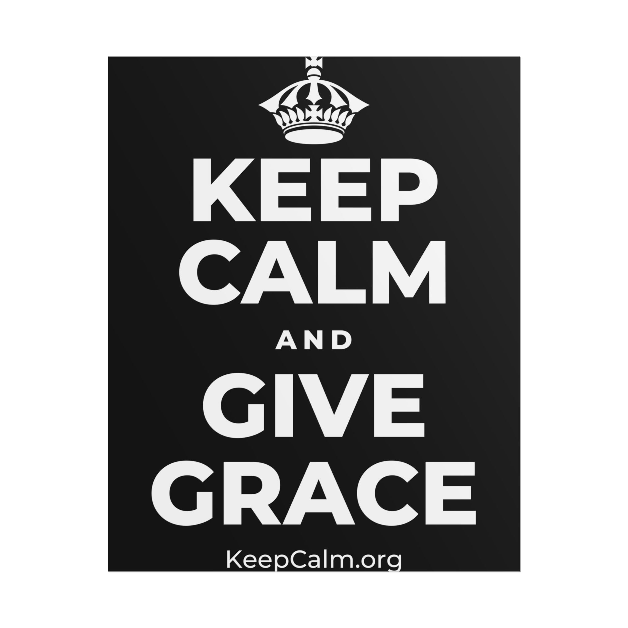 KEEP CALM AND GIVE GRACE Poster