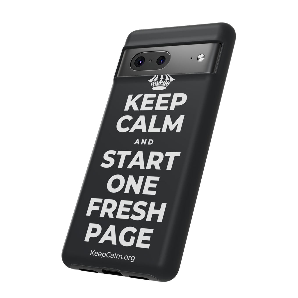 KEEP CALM AND START ONE FRESH PAGE Phone Case (Dark)