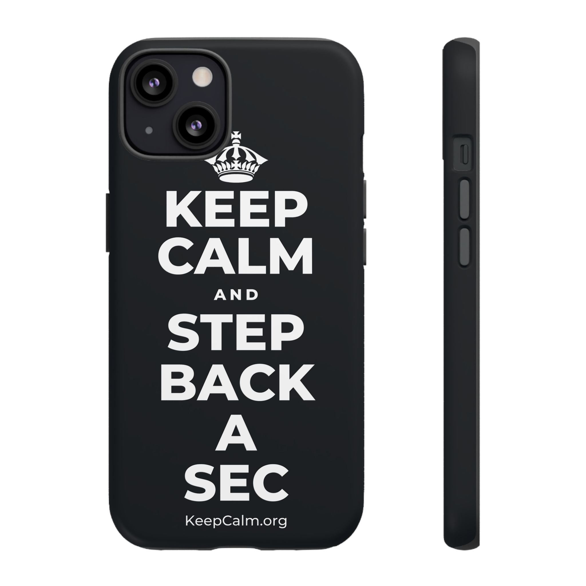 KEEP CALM AND STEP BACK A SEC Phone Case (Dark)