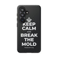 KEEP CALM AND BREAK THE MOLD Phone Case (Dark)