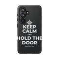 KEEP CALM AND HOLD THE DOOR Phone Case (Dark)