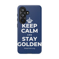 KEEP CALM AND STAY GOLDEN Phone Case
