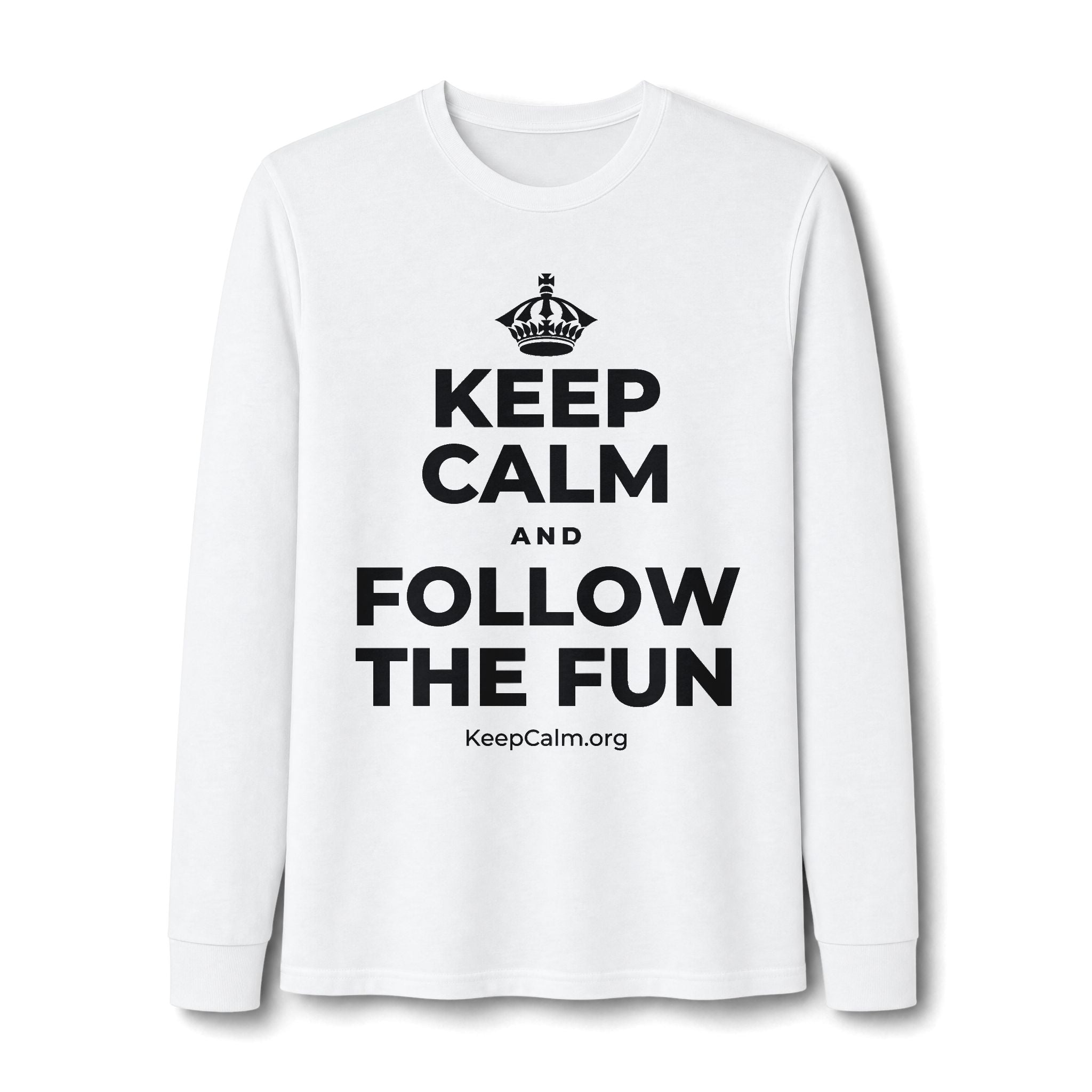 KEEP CALM AND FOLLOW THE FUN Long Sleeve Tee