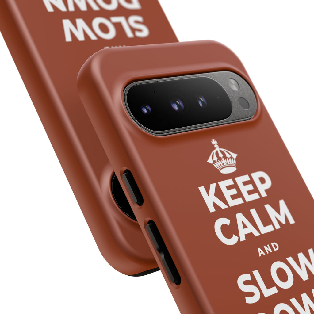 KEEP CALM AND SLOW DOWN WITH THE SEASON Phone Case