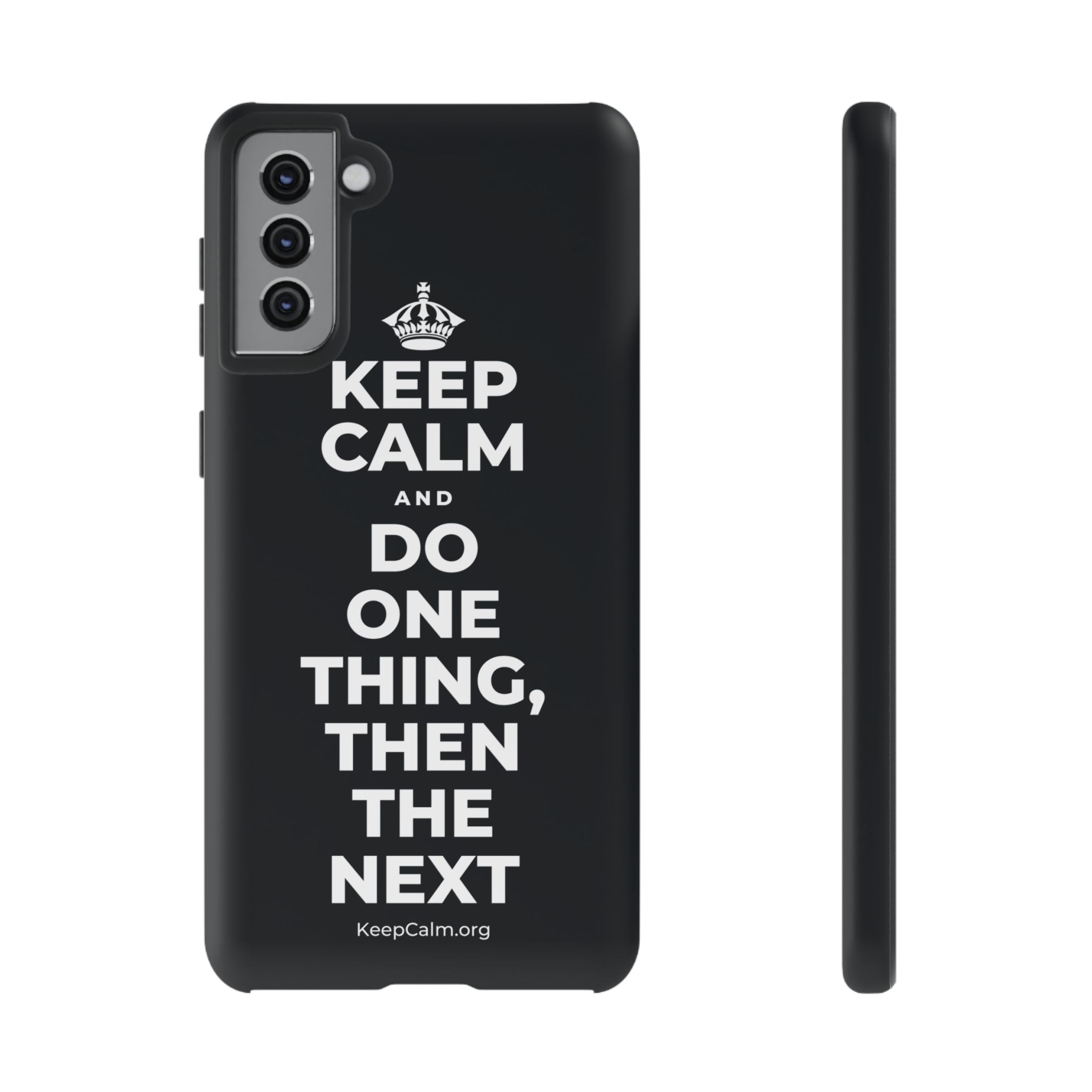 KEEP CALM AND DO ONE THING, THEN THE NEXT Phone Case (Dark)