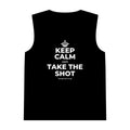 KEEP CALM AND TAKE THE SHOT Tank Top