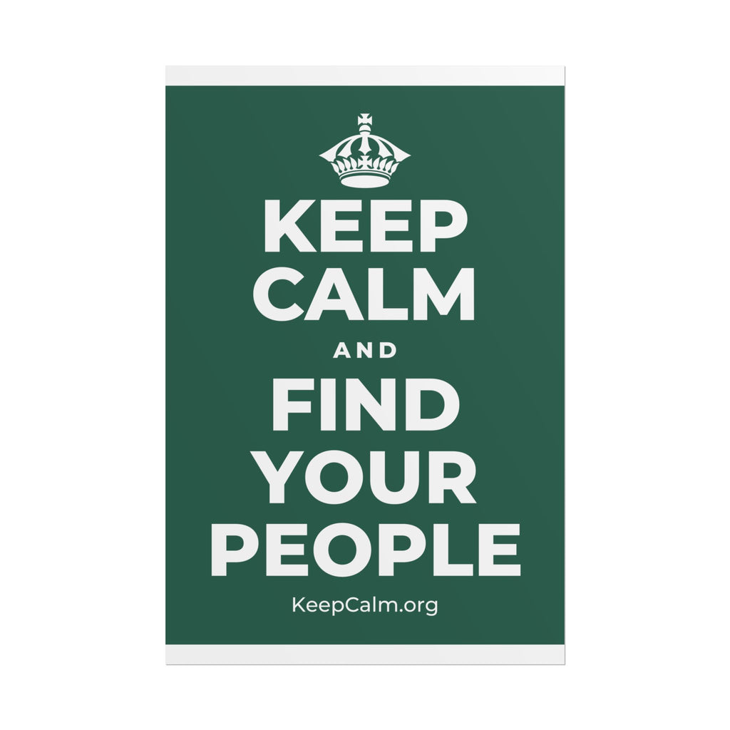 KEEP CALM AND FIND YOUR PEOPLE Poster