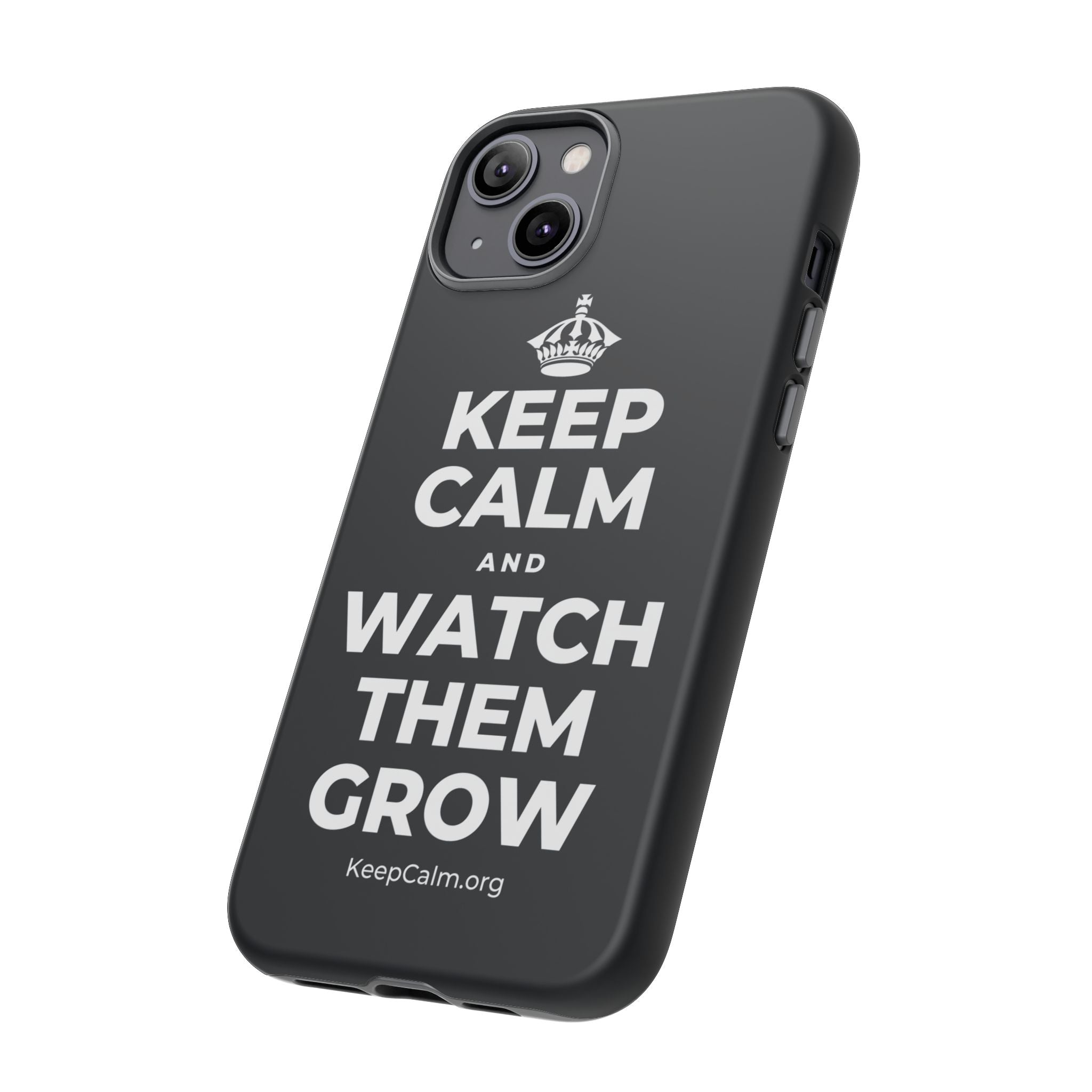KEEP CALM AND WATCH THEM GROW Phone Case (Dark)
