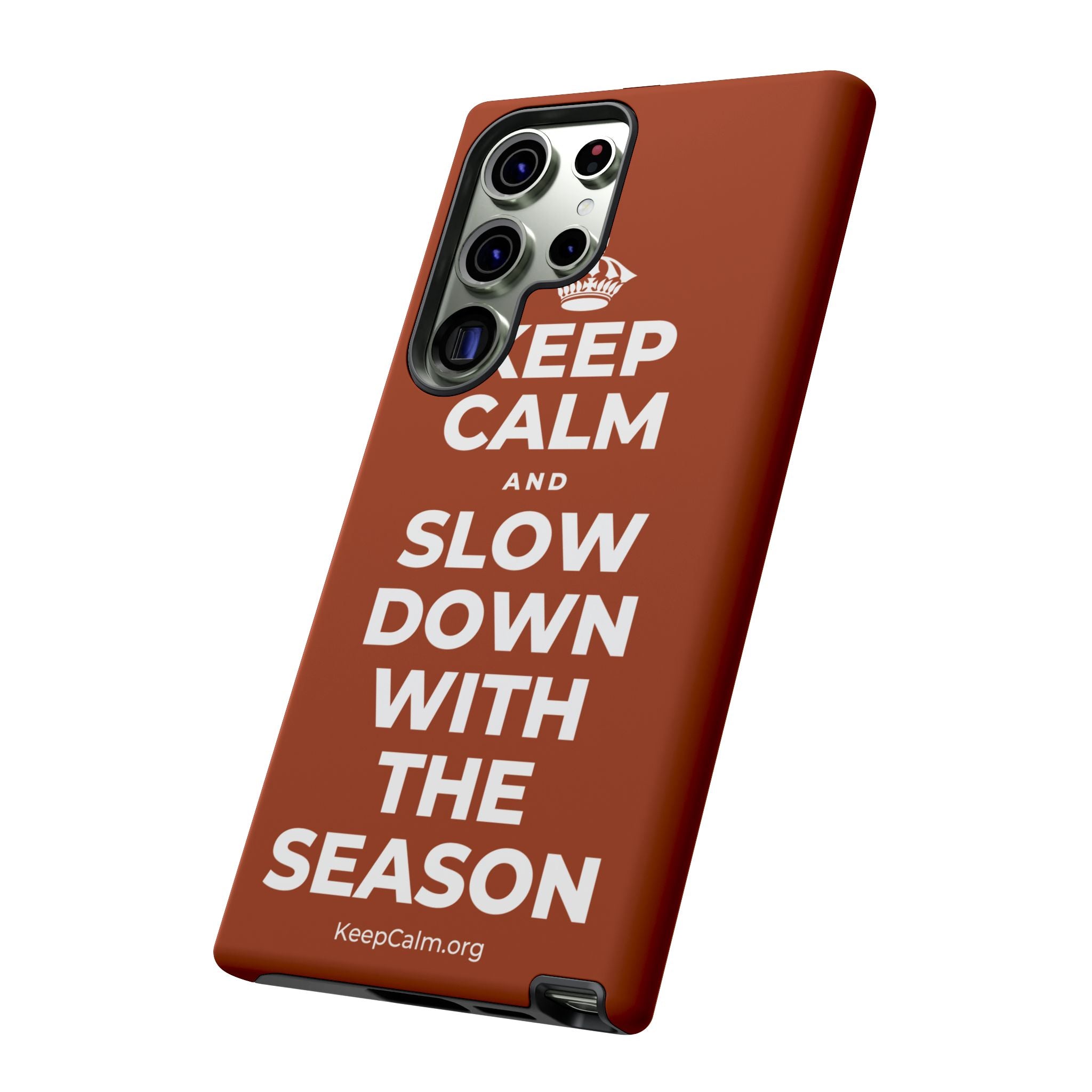 KEEP CALM AND SLOW DOWN WITH THE SEASON Phone Case