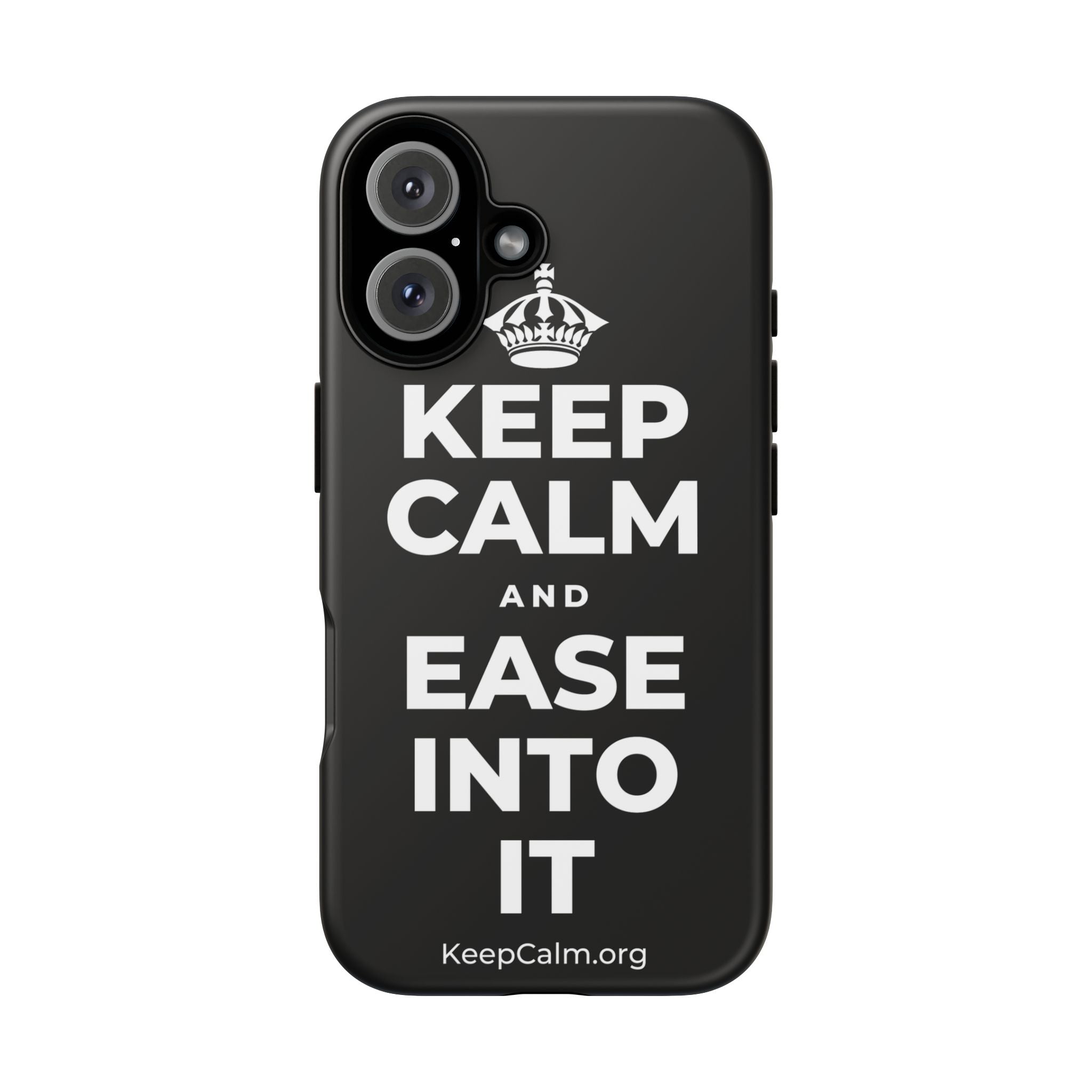 KEEP CALM AND EASE INTO IT Phone Case