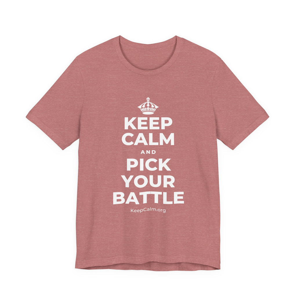 KEEP CALM AND PICK YOUR BATTLE T-Shirt (Soft Cream–Heather Mauve)
