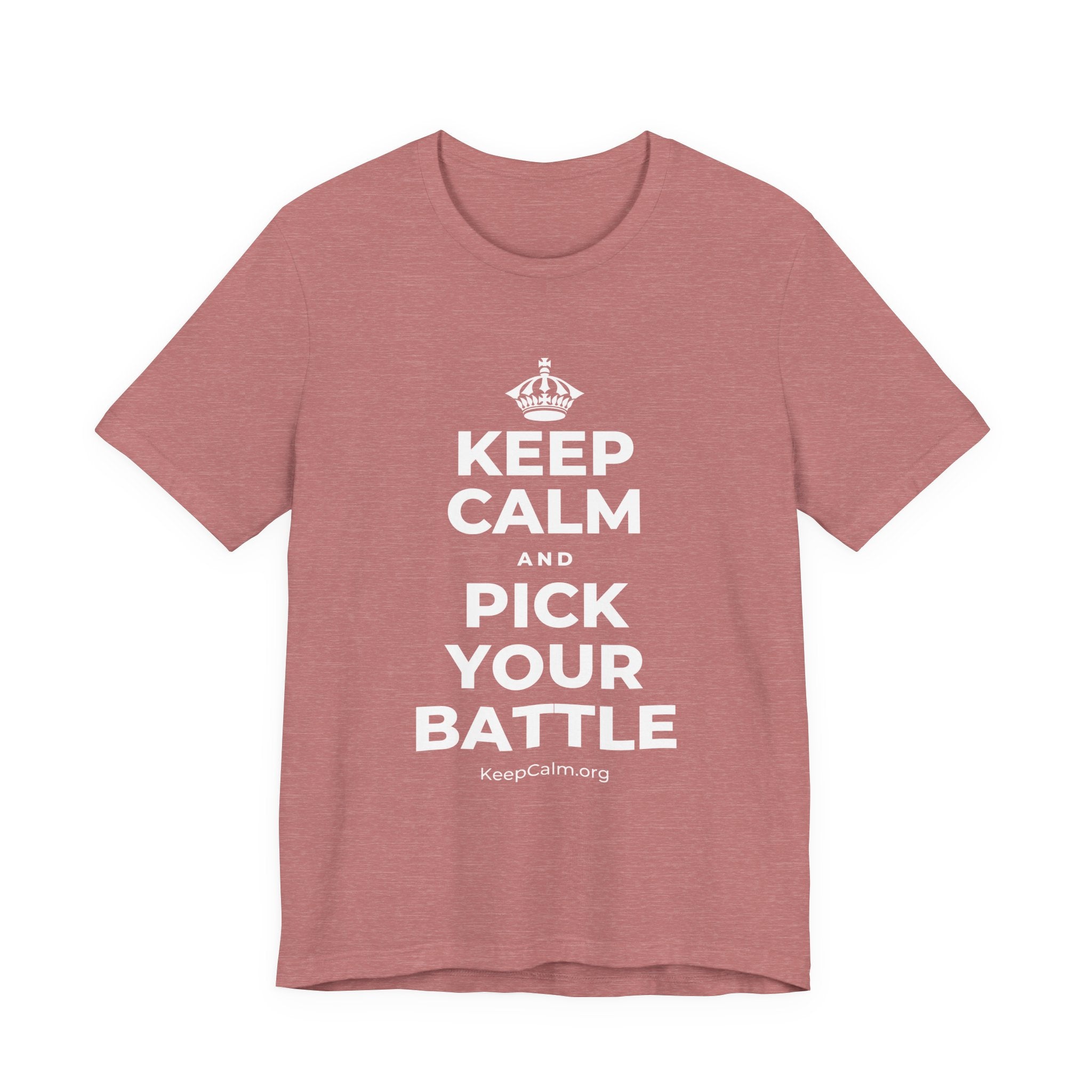 KEEP CALM AND PICK YOUR BATTLE T-Shirt (Soft Cream–Heather Mauve)
