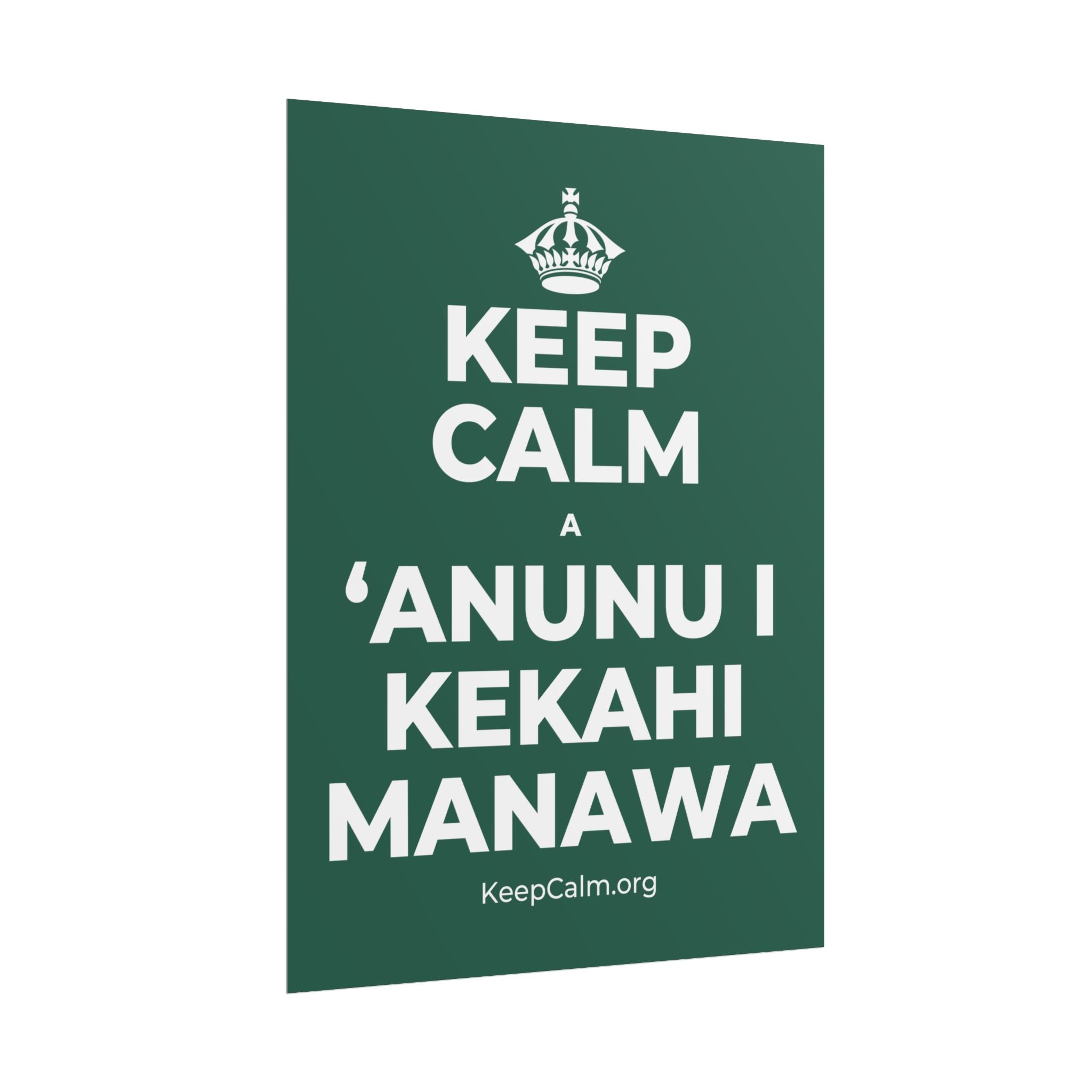 KEEP CALM A ʻANUNU I KEKAHI MANAWA Poster