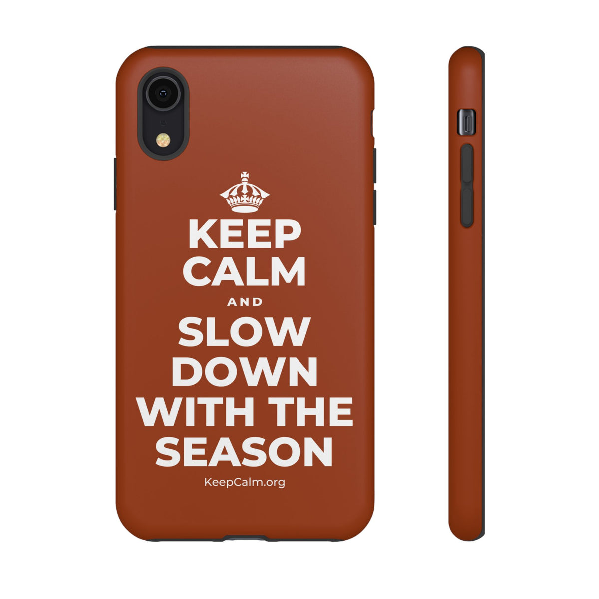 KEEP CALM AND SLOW DOWN WITH THE SEASON Phone Case