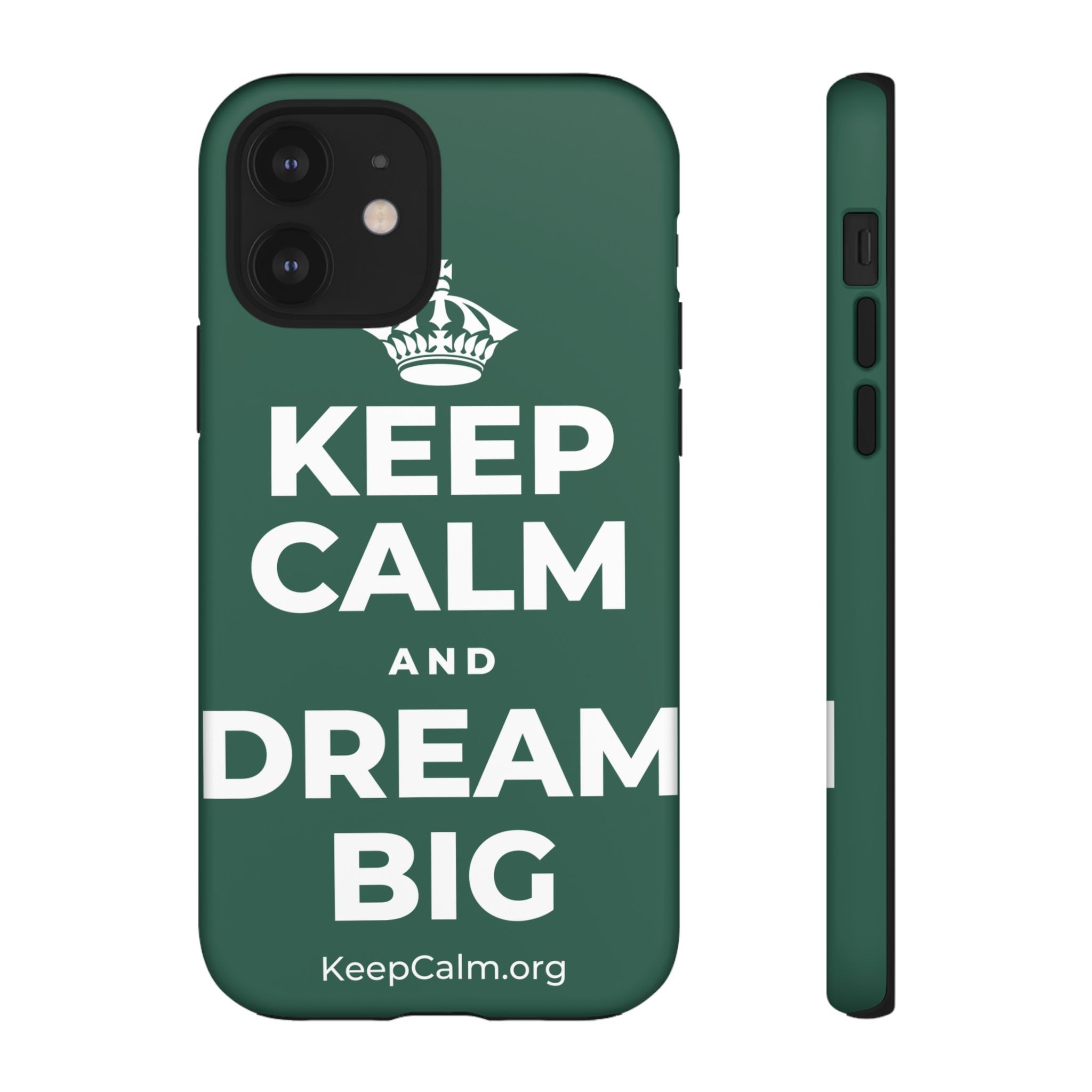 KEEP CALM AND DREAM BIG Phone Case