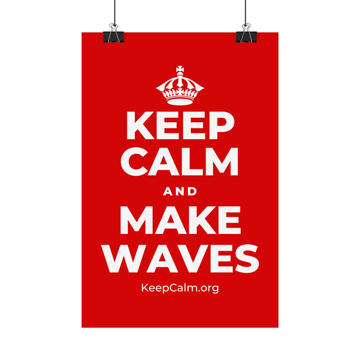 KEEP CALM AND MAKE WAVES Satin Poster