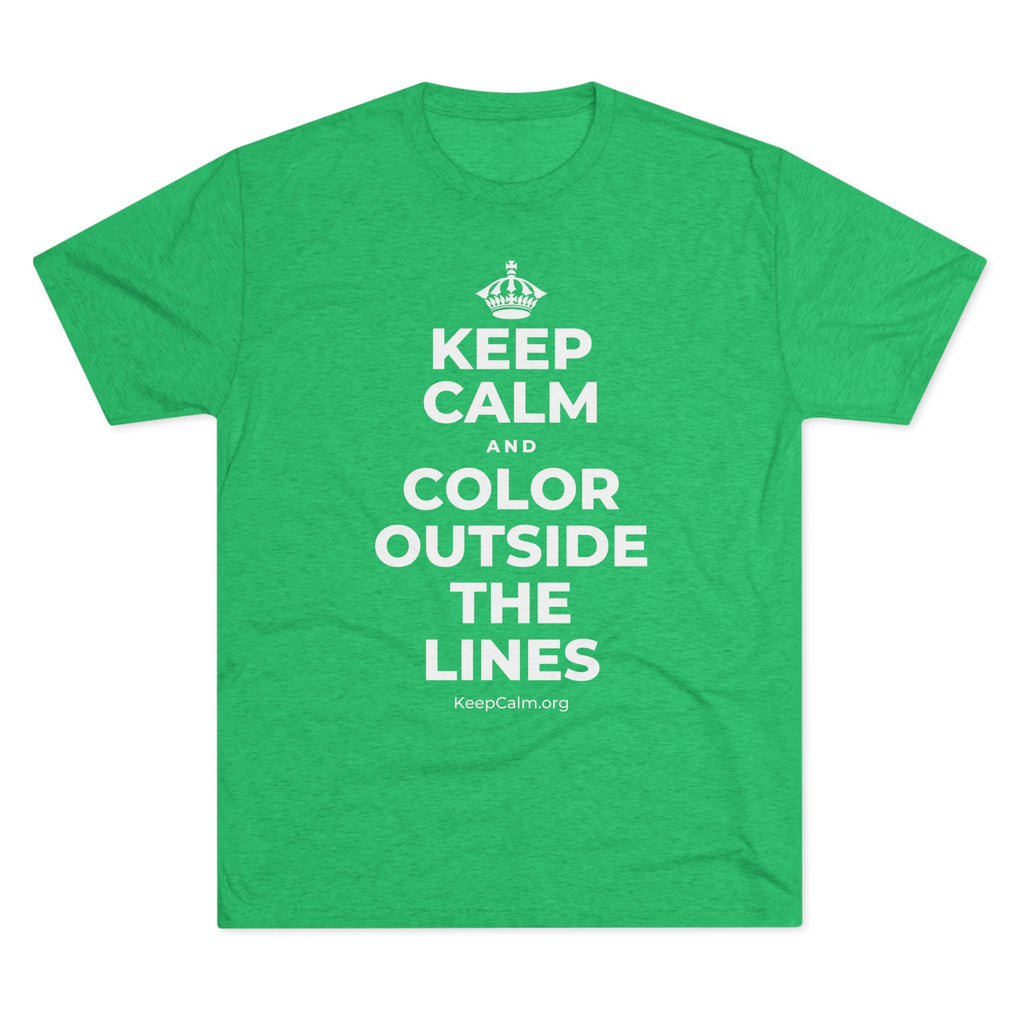 KEEP CALM AND COLOR OUTSIDE THE LINES Tri-Blend Tee