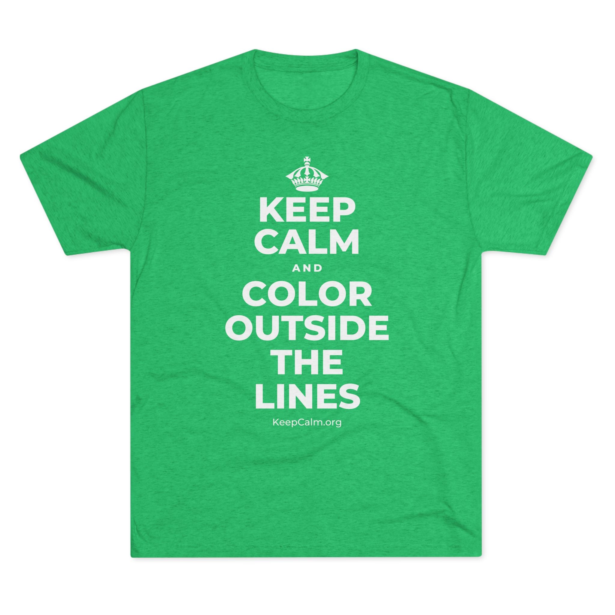 KEEP CALM AND COLOR OUTSIDE THE LINES Tri-Blend Tee