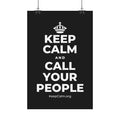KEEP CALM AND CALL YOUR PEOPLE Satin Poster