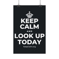 KEEP CALM AND LOOK UP TODAY Satin Poster (Dark)