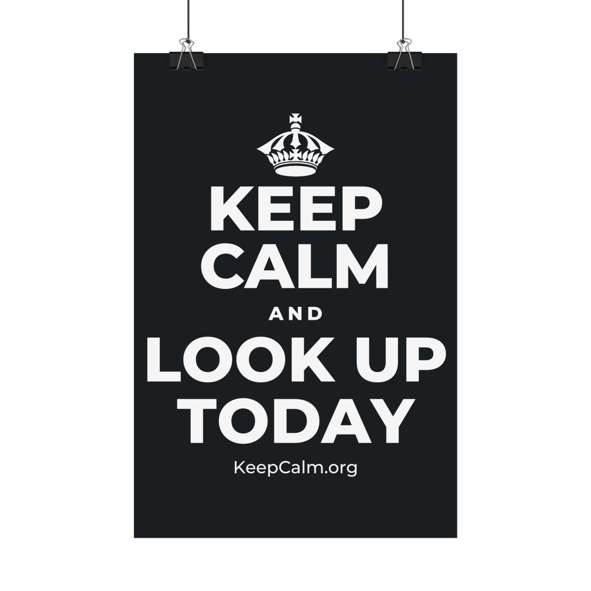KEEP CALM AND LOOK UP TODAY Satin Poster (Dark)