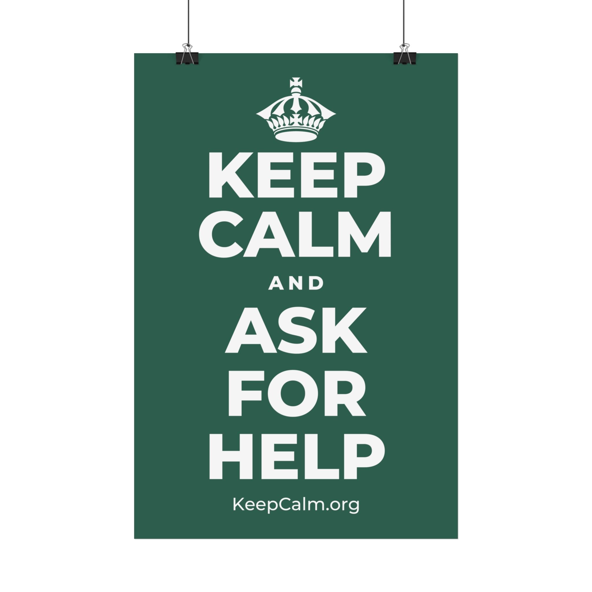 KEEP CALM AND ASK FOR HELP Satin Poster