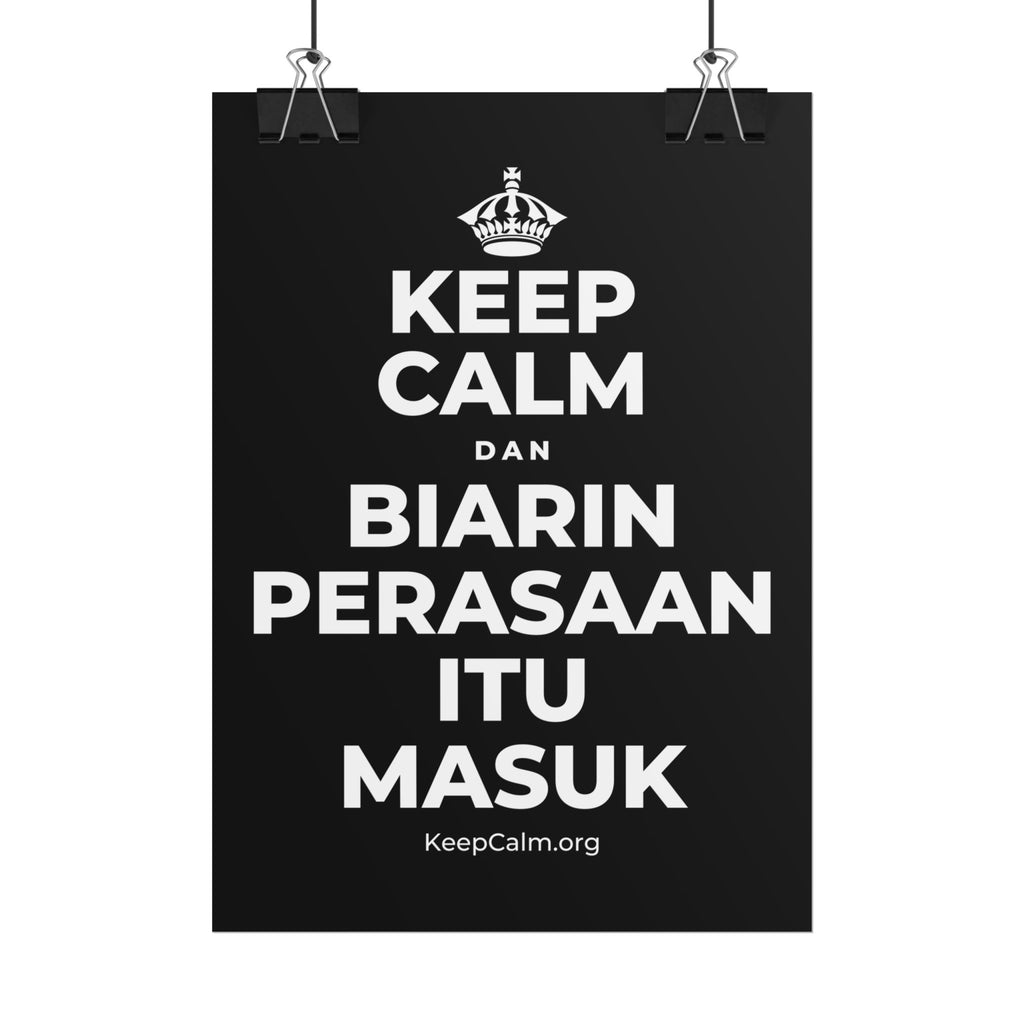 KEEP CALM DAN BIARIN PERASAAN ITU MASUK Poster