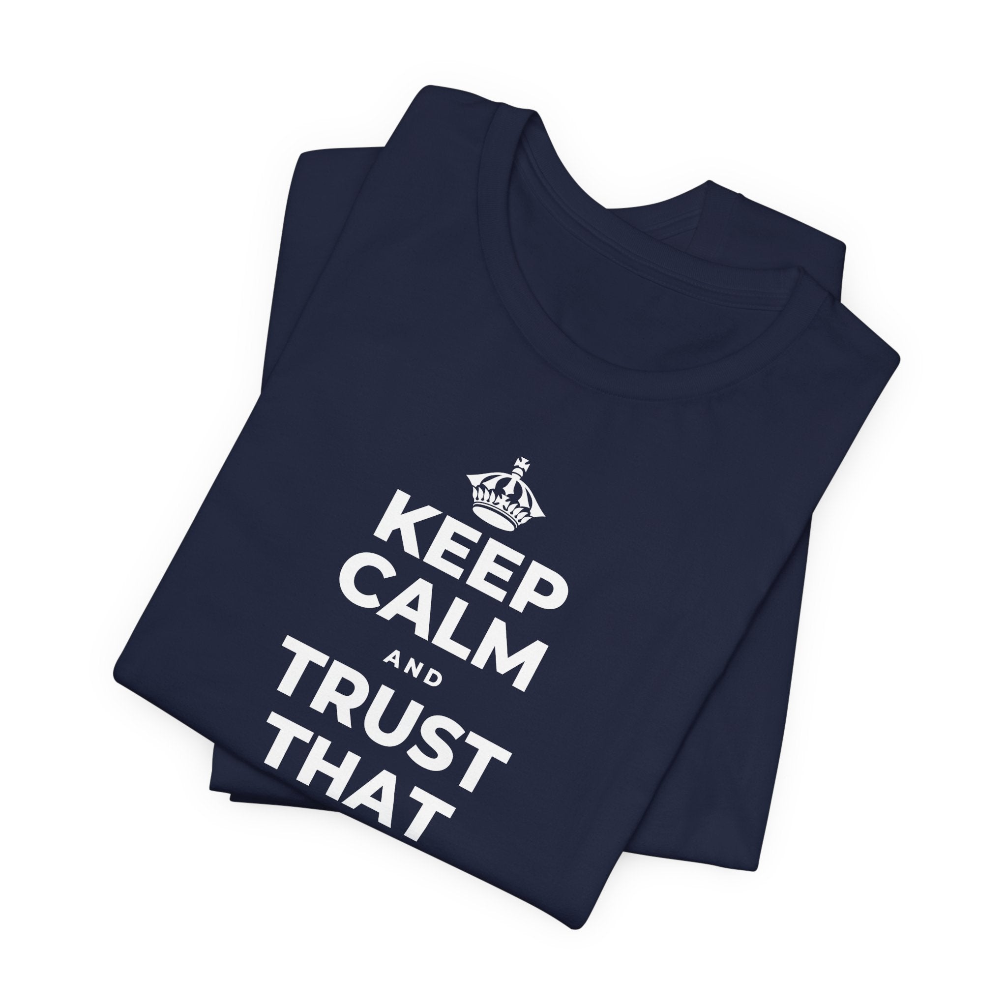 KEEP CALM AND TRUST THAT YOU'RE DOING YOUR BEST T-Shirt (White–Asphalt)