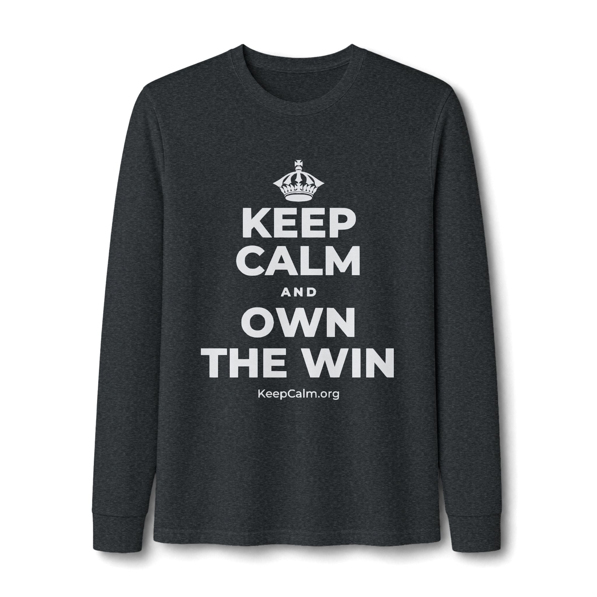KEEP CALM AND OWN THE WIN Long Sleeve Tee